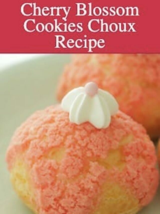 Cherry Blossom Cookies Choux Recipe