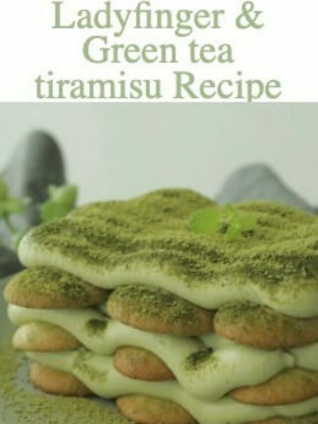 Ladyfinger & Green tea tiramisu Recipe