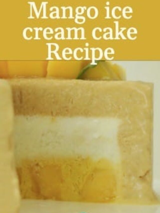 Mango ice cream cake Recipe Cooking Tree