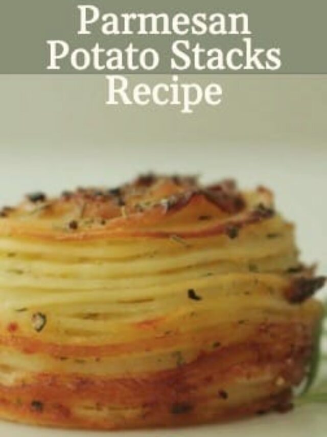 Parmesan Potato Stacks Recipe - Cooking Tree