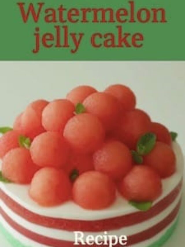 Watermelon jelly cake Recipe Cooking Tree